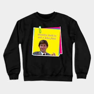 Identify Theft Isn’t a Joke Crewneck Sweatshirt